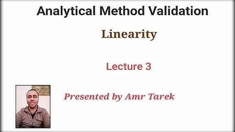 Analytical method validation "Lecture 3" "Linearity"