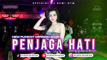 PENJAGA HATI - NEW FUNKOT VERSION 2025 [ ARI LASSO ] COVER BY DJ DEWI ON THE MIX
