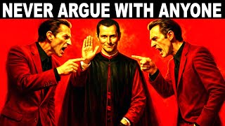 Never Argue With Anyone — The Machiavellian Way to Win Instantly Net Worth