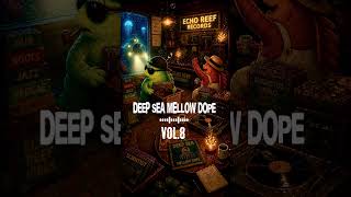 Deep Sea Mellow Dope vol.8