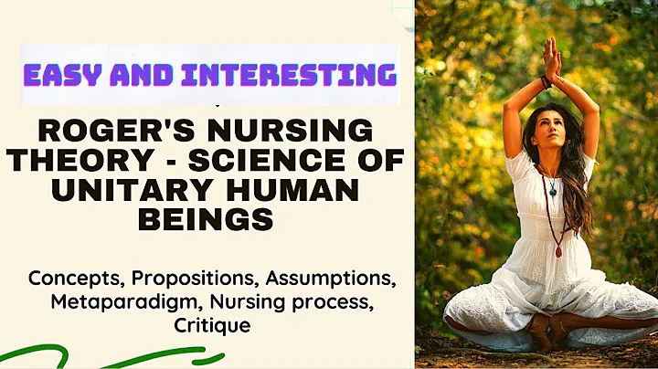 WONDERFUL Roger's Nursing Theory  on  Unitary Huma...