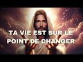  ta vie est sur le point de changer  parole de dieu  message de dieu  message de dieu pour toi