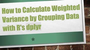 How to Calculate Weighted Variance by Grouping Data with R