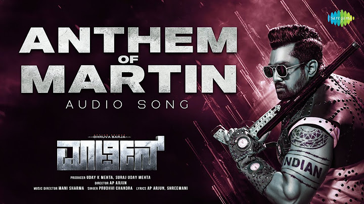 Anthem Of Martin - Audio Song | Dhruva Sarja, Vaibhavi S | AP Arjun | Mani Sharma | Prudhvi Chandra