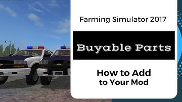 Farming Simulator 2017 / How to Add Buyable Parts / Customization
