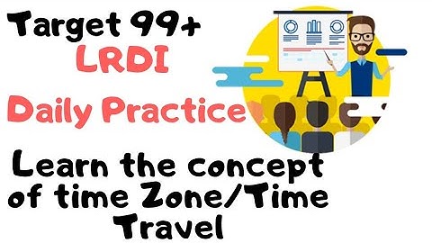 Daily LRDI Practice for CAT - Time Zone | Conceptual Set