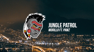 Morillo - Jungle Patrol Ft Pawz