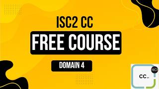 ISC2 Certified in Cybersecurity Free Course 2025 - Domain 4