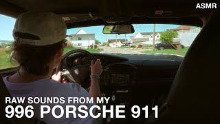 ASMR - Listen To The Sounds of My 996 Porsche 911 (Raw Driving/Engine sounds)