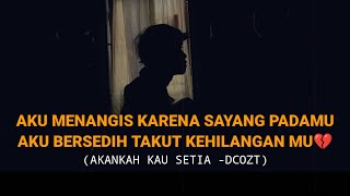 AKANKAH KAU SETIA - DCOZT (aku menangis karena sayang padamu) viral tik tok cover agusriansyah