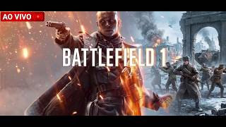 🔴AO VIVO Bora Jogar  (🔥#battlefield1 ) (Servidor #CdM e #BPBR) #bf1  LIVE 104