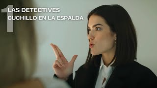 LAS DETECTIVES. CUCHILLO EN LA ESPALDA | Tiene un instinto extraordinario | Películas Completas