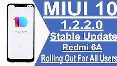 redmi 6a🔥 miui 10.2.2.0 stable update🔥 rolling out started (V10.2.2.0 OCBMIXM) and review of phone