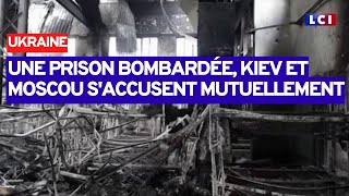 Une prison bombardée, Kiev et Moscou s'accusent mutuellement