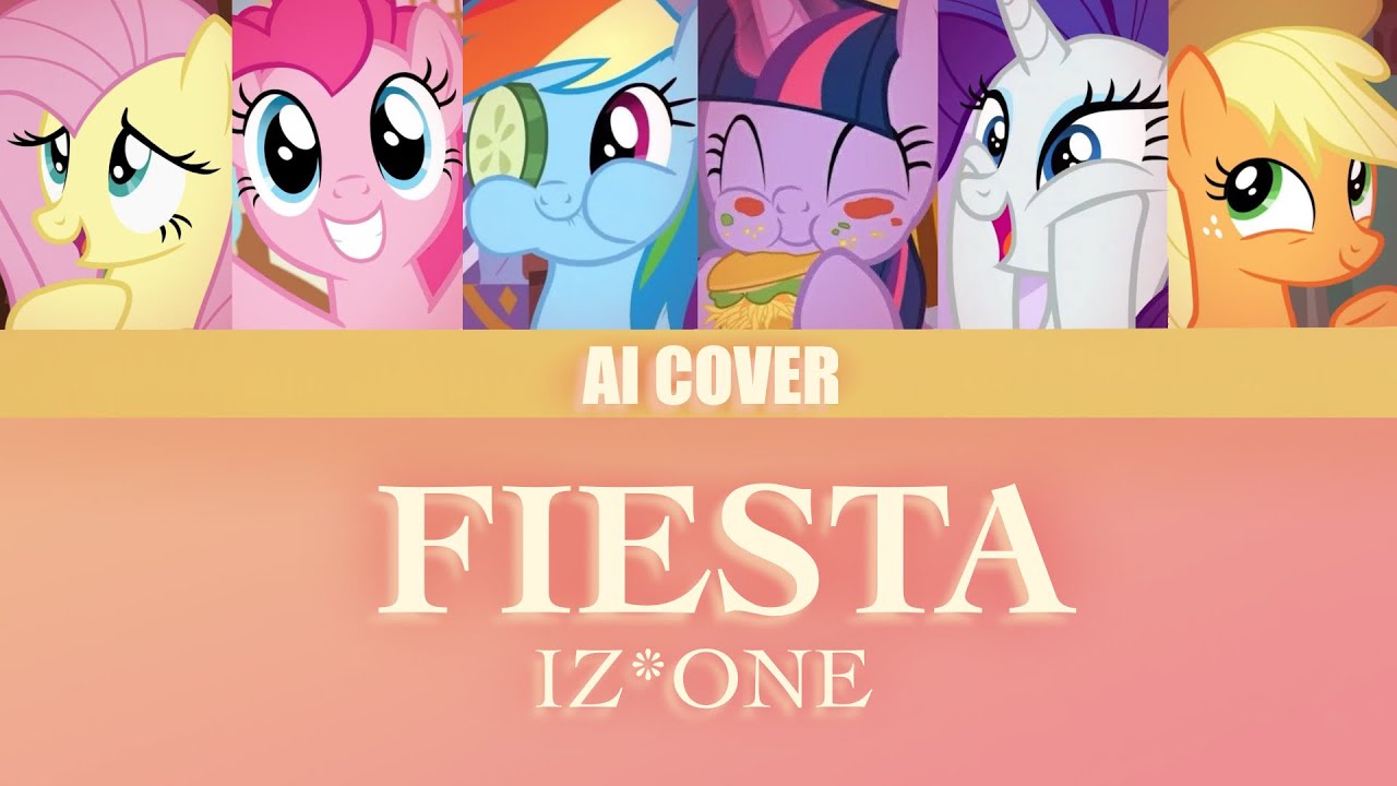 FIESTA - MLP AI COVER [ORIGINAL BY: IZ*ONE]