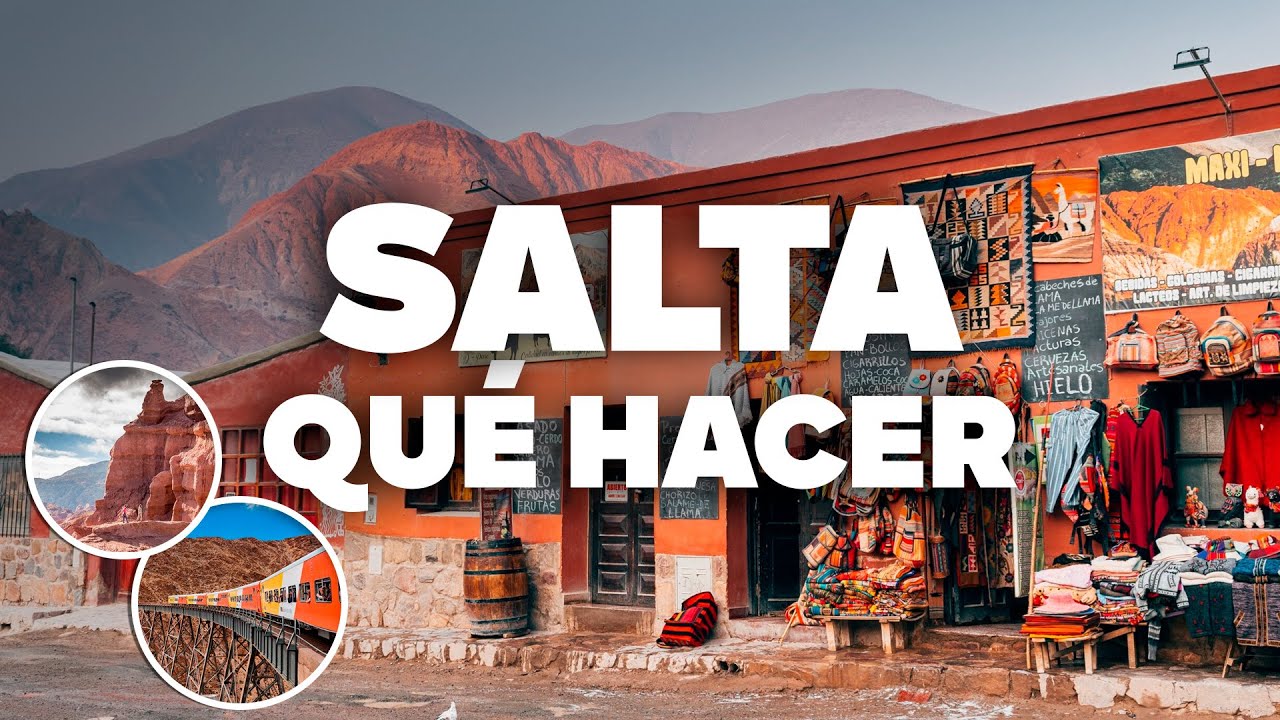 QUÉ HACER EN SALTA! Atracciones y Actividades Imperdibles!