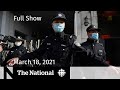 CBC News: The National | Michael Spavor’s trial in China ends without verdict | March 18, 2021