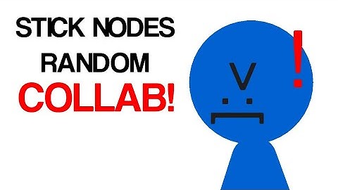 Stick nodes random collab entry [host: J.A anims]