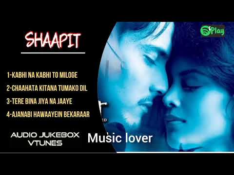 Shaapit Movie Song || Love Songs Audio Jukebox || Romantic Hindi Song❤️ @musiclover