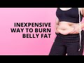 Inexpensive way to Burn Belly fat
