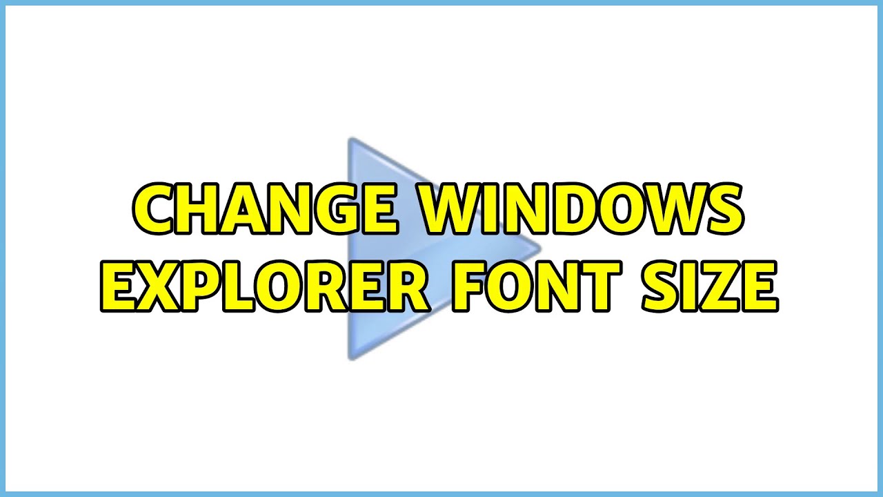 Increase File Explorer Font Size Windows 11