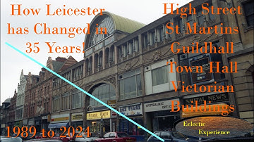 How Leicester has changed 1989 to 2024 as seen with images. Part 1