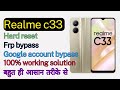 realme c33-RMX-3624|hard reset|frp bypass|google account bypass|100% easy solution