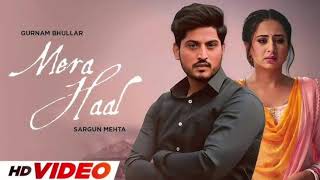 Mera Haal Official Video Gurnambhullar Rox A Kavy Riyyaaz Newpunjabi Song 2021