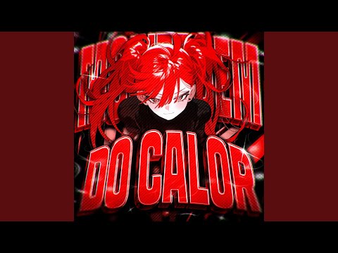 MONTAGEM DO CALOR Super Slowed