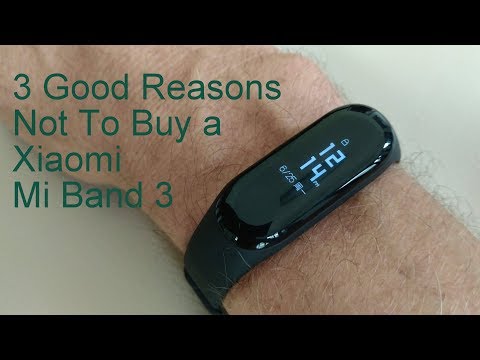 3 Good Reasons NOT to Buy a Xiaomi Mi Band 3!