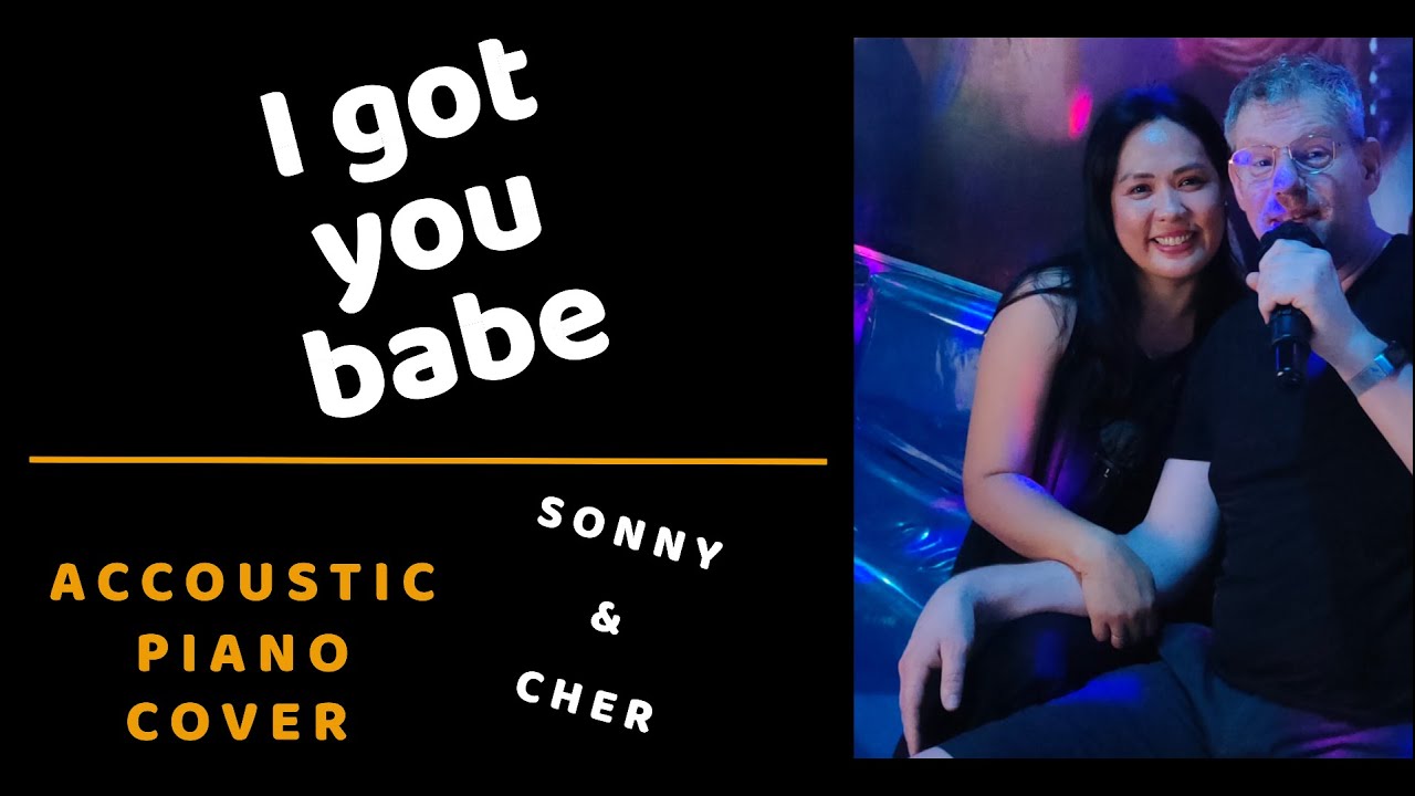 Accoustic Piano version I got you babe of Sonny and Cher cover YouTube