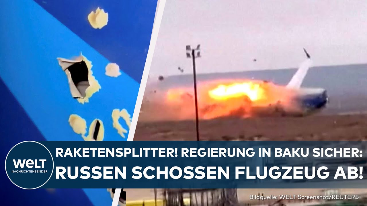 FLUGZEUGABSTURZ: Raketensplitter und Löcher! Regierung in Baku sicher: Russen schossen Maschine ab
