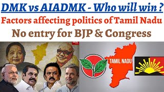 Why & How Dravidian parties (DMK & AIADMK) are dominating the politics of Tamil Nadu for decades ?