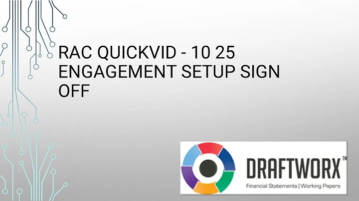 RAC Quickvid - 10 25 Engagement Setup Sign off