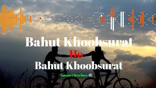 Bahut Khoobsurat Bahut Khoobsurat ( Sawan Ultra Bass 🔊