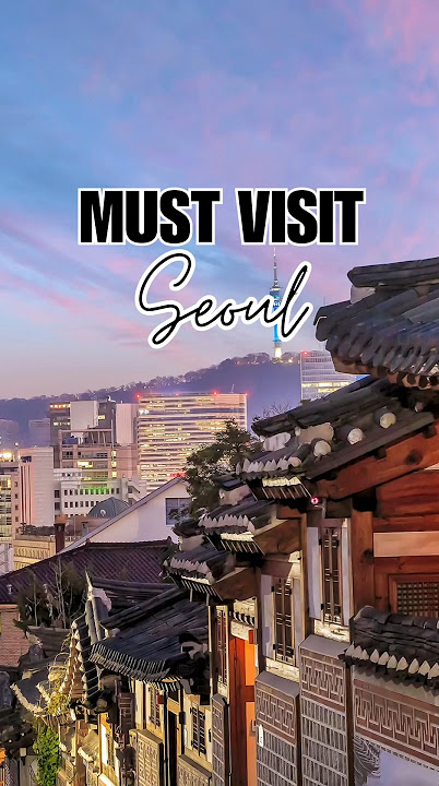 Must Visit | Best Places Seoul | Seoul Travel Guide #seoul #travel