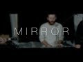 Mirror by Madison Ryann Ward (RoyChristian Live On the Floor)