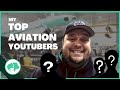 What Aviation Channels Do I Watch? | My favorite Aviation YouTubers of 2020!