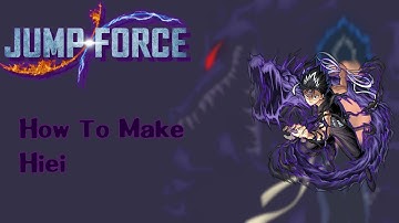 JUMP FORCE | How To Make Hiei