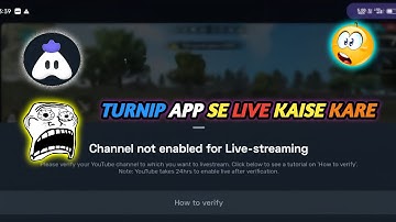 Channel not enabled for Live-streaming TURNIP APP KO VERIFY KAISE KARE