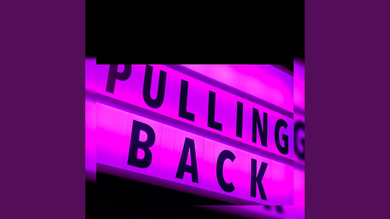 Watch Pulling Back on YouTube Watch Pulling Back on YouTube