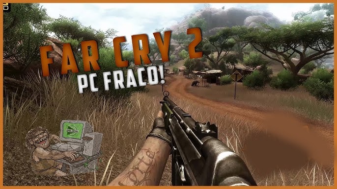 far cry 2 pc graficos muy bajos) 