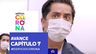 #EdificioCorona / Avance capítulo 7 / #Mega