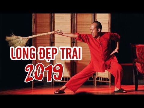 Long Đẹp Trai 2019 - Tuyển Tập Hài Hay Và Mới Nhất Của Long Đẹp Trai... Long Đẹp Trai 2019 - Tuyển Tập Hài Hay Và Mới Nhất Của Long Đẹp Trai...