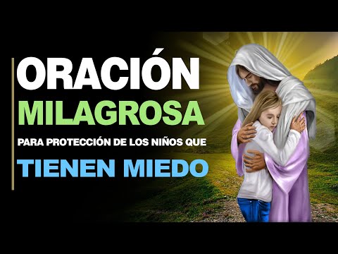 🙏 Oración milagrosa PARA LOS NIÑOS QUE TIENEN MIEDO ¡Curar el Susto! 🙇