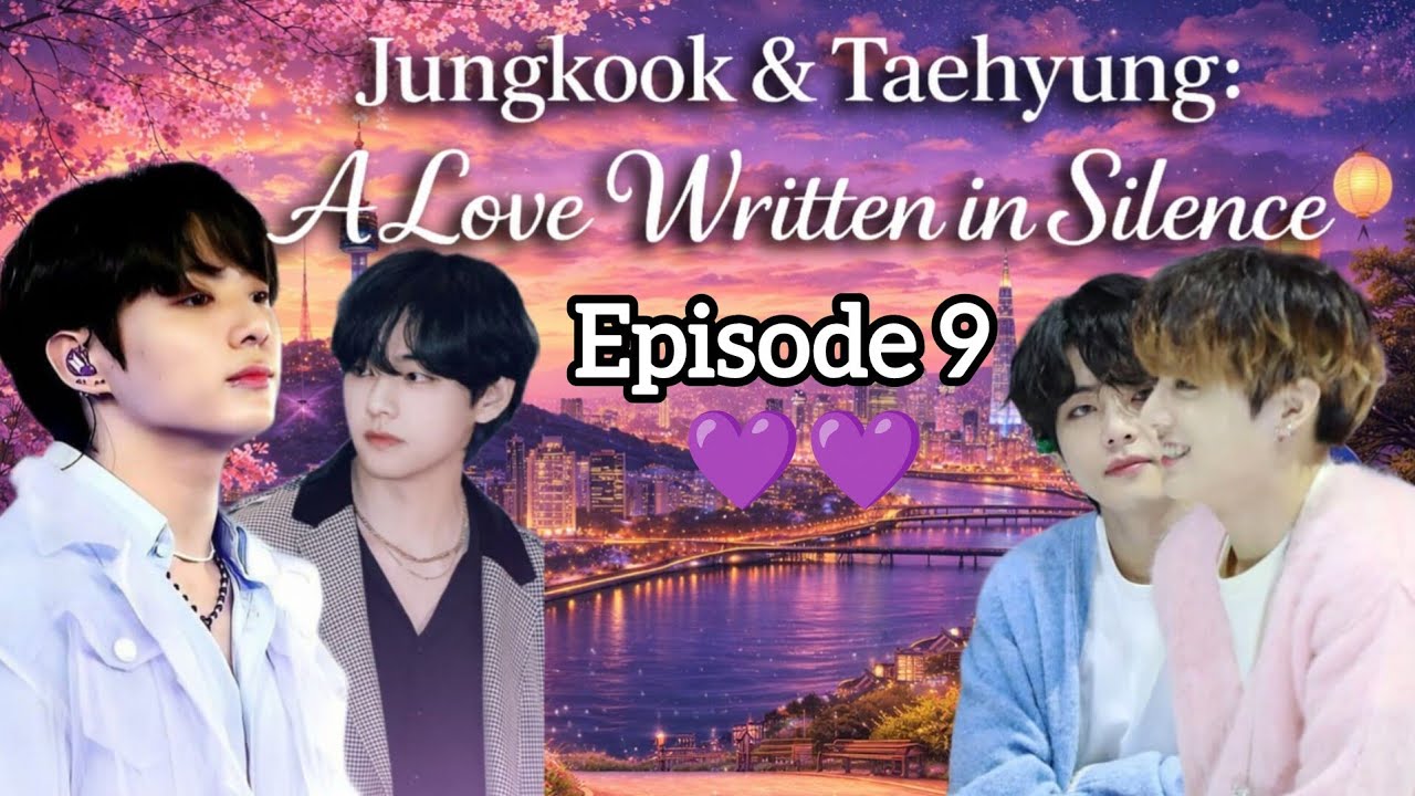 Jungkook & Taehyung: A Love Written in Silence| Episode 9 | 