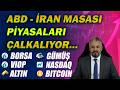 MÜZAKERELERDEN GELEN HABERLER BORSAMIZI ETKİLİYOR | #borsa #viop #altın #gümüş #nasdaq #bitcoin