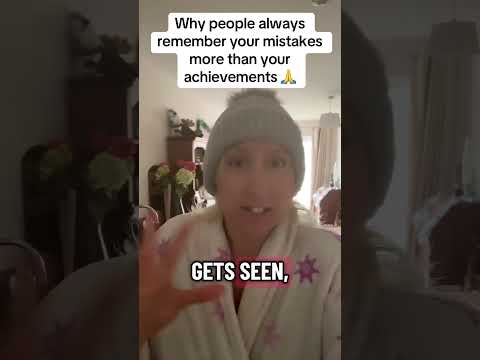 Why People Always Remember Your Mistakes More Than Your Achievements 