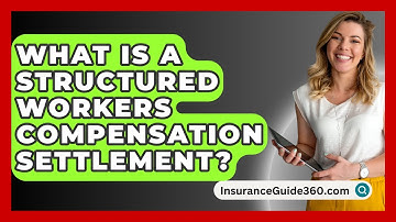 What Is A Structured Workers Compensation Settlement? - InsuranceGuide360.com