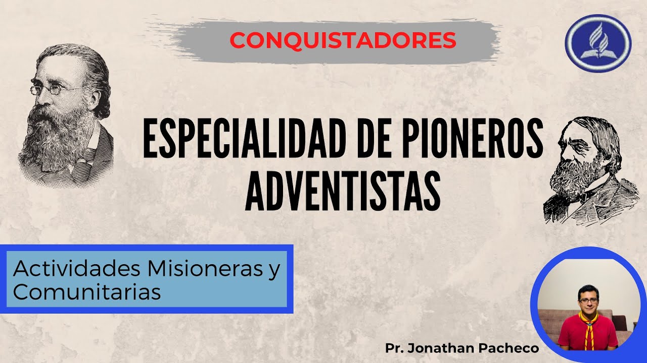 Especialidad de Pioneros Adventistas - Conquistadores - Pr. Jonathan ...